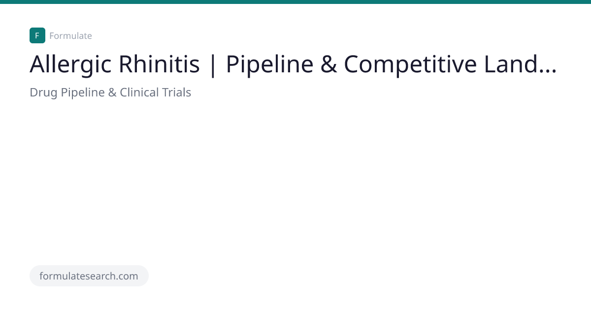 Allergic Rhinitis | Pipeline & Competitive Landscape | Formulate